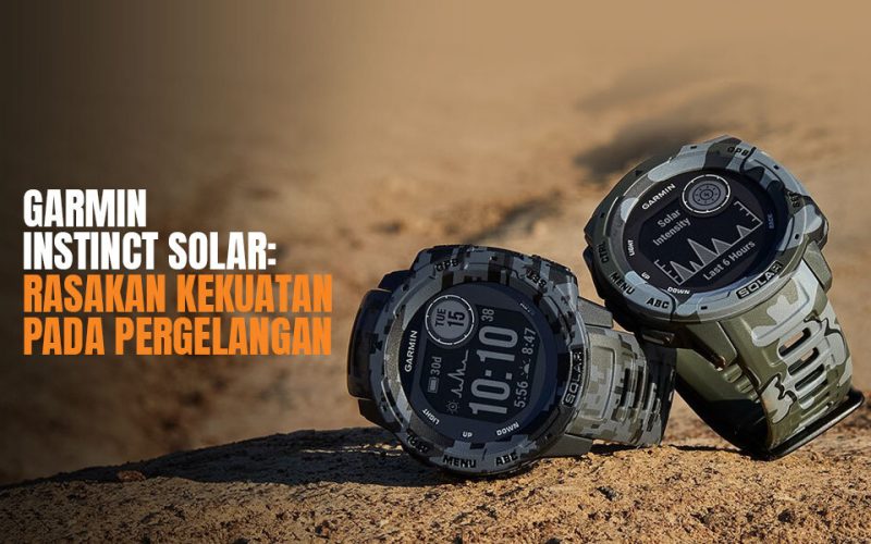 Garmin Instinct Solar Fitur Lengkap untuk Segala Kondisi