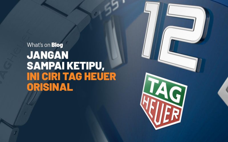 8 Ciri Jam Tangan Tag Heuer yang Asli Cek di Sini Detailnya