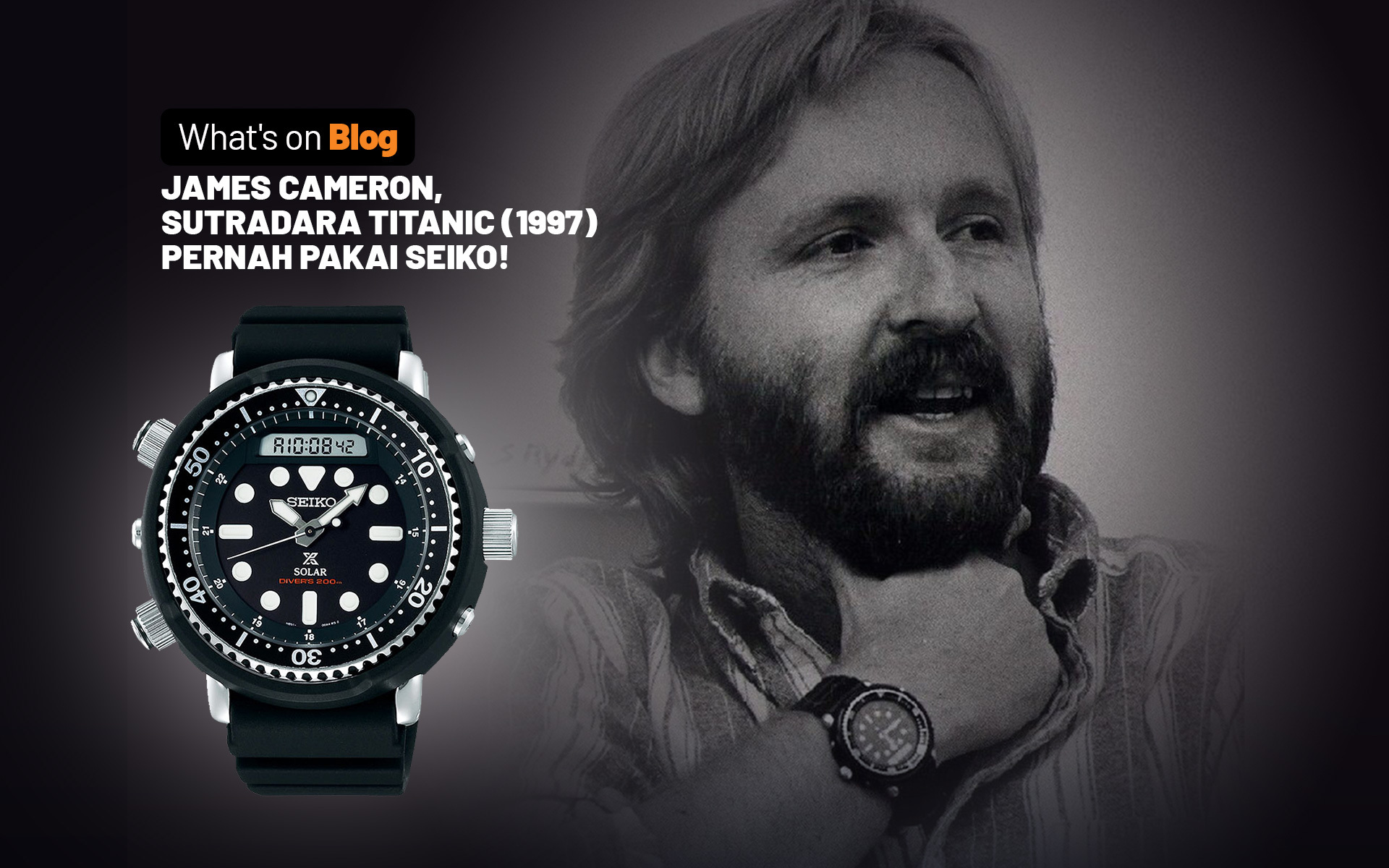 James Cameron Pernah Pakai Seiko Intip Detailnya di Sini Blog