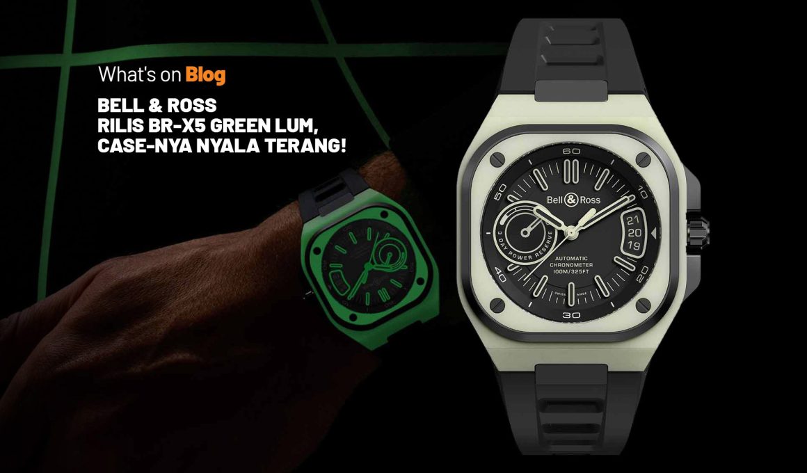 Bell Ross Rilis BR X5 Green Lum Case nya Nyala Terang Blog